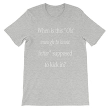 Old enough to know better t-shirt