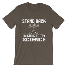 Stand Back I'm Going to Try Science t-shirt