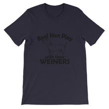 Real Men Play With Their Weiners t-shirt