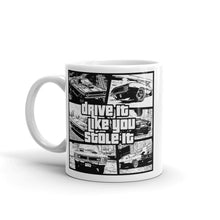 Drive It Like You Stole It Mug