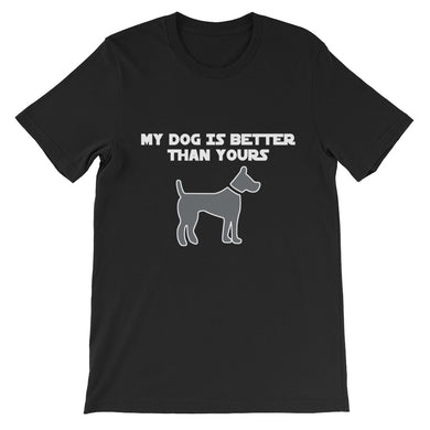 My Dog is Better Than Yours t-shirt