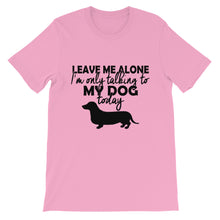 I'm Only Talking to My Dog Today t-shirt