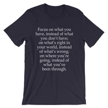 Focus on what you have t-shirt