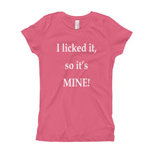 Girl's T-Shirt - I licked it so it's mine