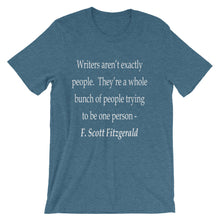 Writers aren't people t-shirt