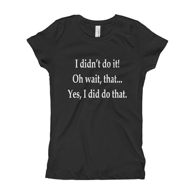 Girl's T-Shirt - I Didn't Do It