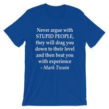 Never argue with stupid people