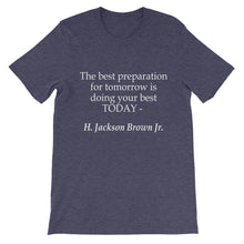 The best preparation for tomorrow t-shirt