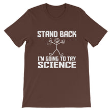 Stand Back I'm Going to Try Science t-shirt