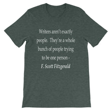 Writers aren't people t-shirt