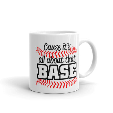 It's All About That Base Mug