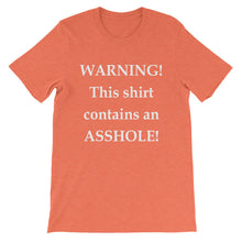 This shirt contains an asshole!