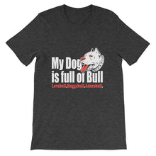 My Dog is Full of Bull t-shirt