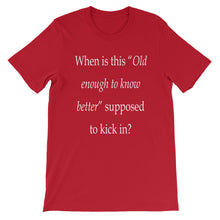 Old enough to know better t-shirt