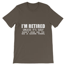 I'm Retired Don't Ask t-shirt