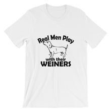 Real Men Play With Their Weiners t-shirt