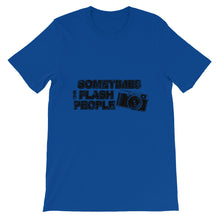 Sometimes I Flash People t-shirt