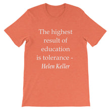 The highest result of education is tolerance t-shirt