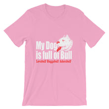 My Dog is Full of Bull t-shirt