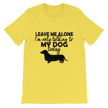 I'm Only Talking to My Dog Today t-shirt