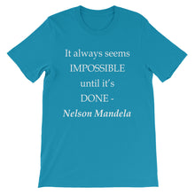 It always seems impossible until it's done t-shirt