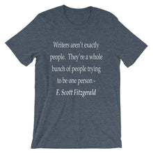 Writers aren't people t-shirt