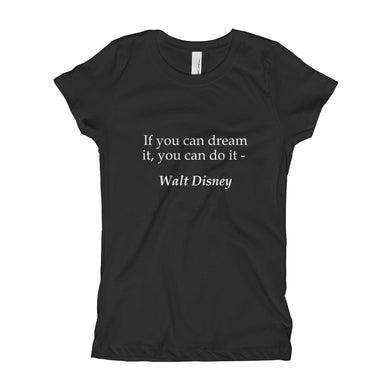 Girl's T-Shirt - If you can dream it you can do it