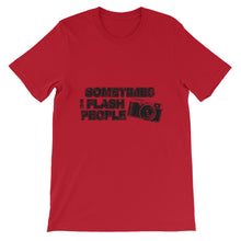 Sometimes I Flash People t-shirt