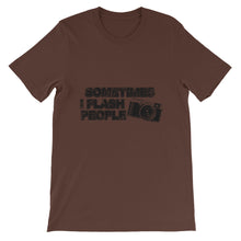 Sometimes I Flash People t-shirt