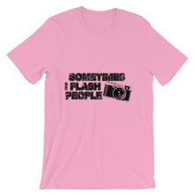 Sometimes I Flash People t-shirt