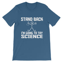Stand Back I'm Going to Try Science t-shirt