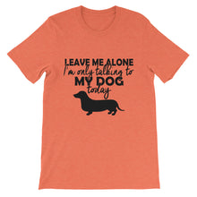 I'm Only Talking to My Dog Today t-shirt