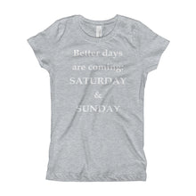 Girl's T-Shirt - Better Days are Coming
