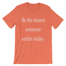 Be the reason someone smiles today t-shirt