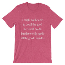 All the good I can do t-shirt