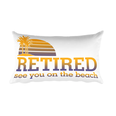 Retired See You on the Beach Pillow