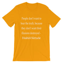 People don't want to hear the truth t-shirt