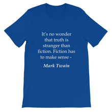 Truth is stranger than fiction t-shirt