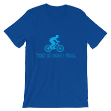 This is How I Roll t-shirt