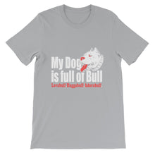 My Dog is Full of Bull t-shirt