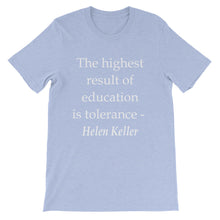 The highest result of education is tolerance t-shirt