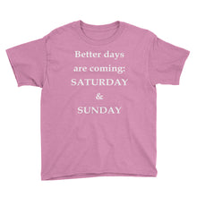 Better Days Are Coming Youth Short Sleeve T-Shirt