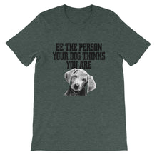 Bee the Person Your Dog Thinks You Are t-shirt