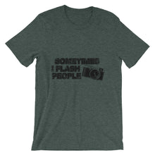 Sometimes I Flash People t-shirt