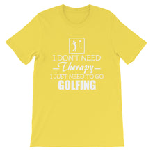I Don't Need Therapy I Just Need to Go Golfing t-shirt