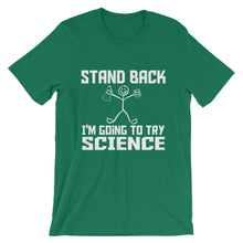 Stand Back I'm Going to Try Science t-shirt
