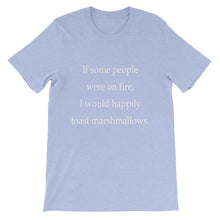 If some people were on fire t-shirt