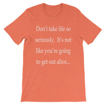 Don't take life too seriously t-shirt