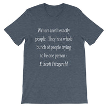Writers aren't people t-shirt