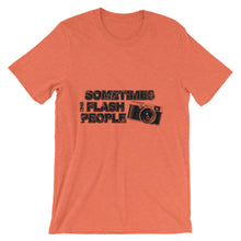 Sometimes I Flash People t-shirt